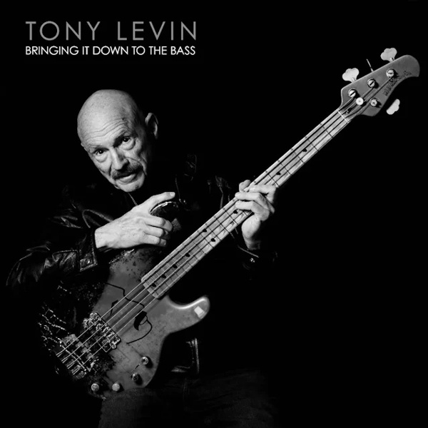 tony levin 2024 - bringing it down to the bass